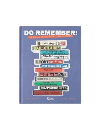 Do remember!: Die goldene Ära der NYC-Hip-Hop-Mixtapes